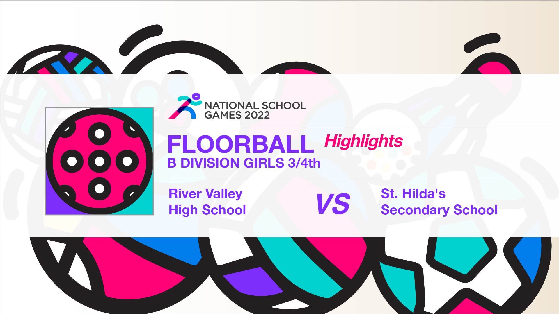 SSSC Floorball National B Div Girls 3rd/4th | River Valley High School vs St. Hilda's Secondary School - Highlights