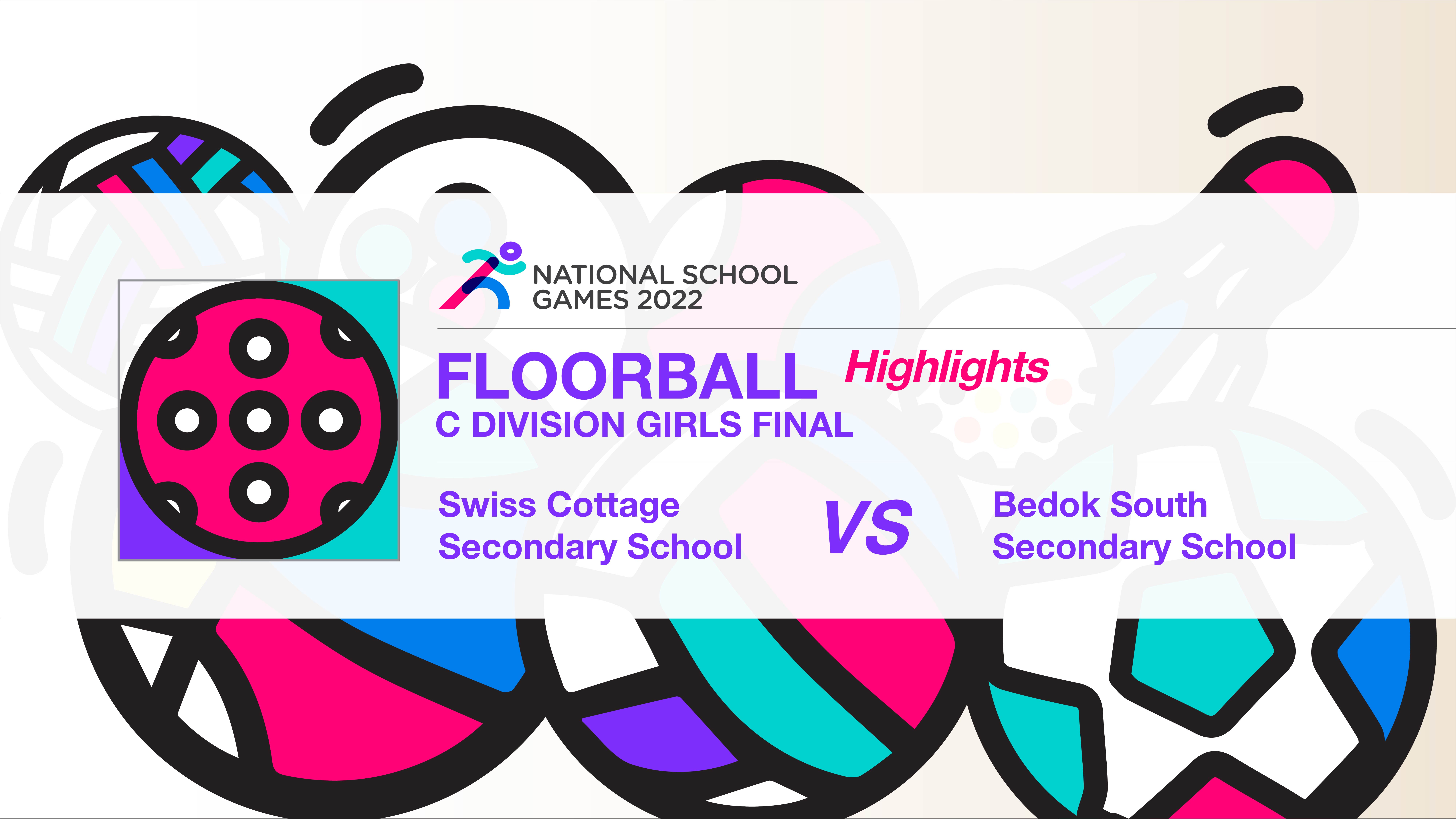 SSSC Floorball National C Division Girls Final | Swiss Cottage Secondary School vs Bedok South Secondary School - Highlights