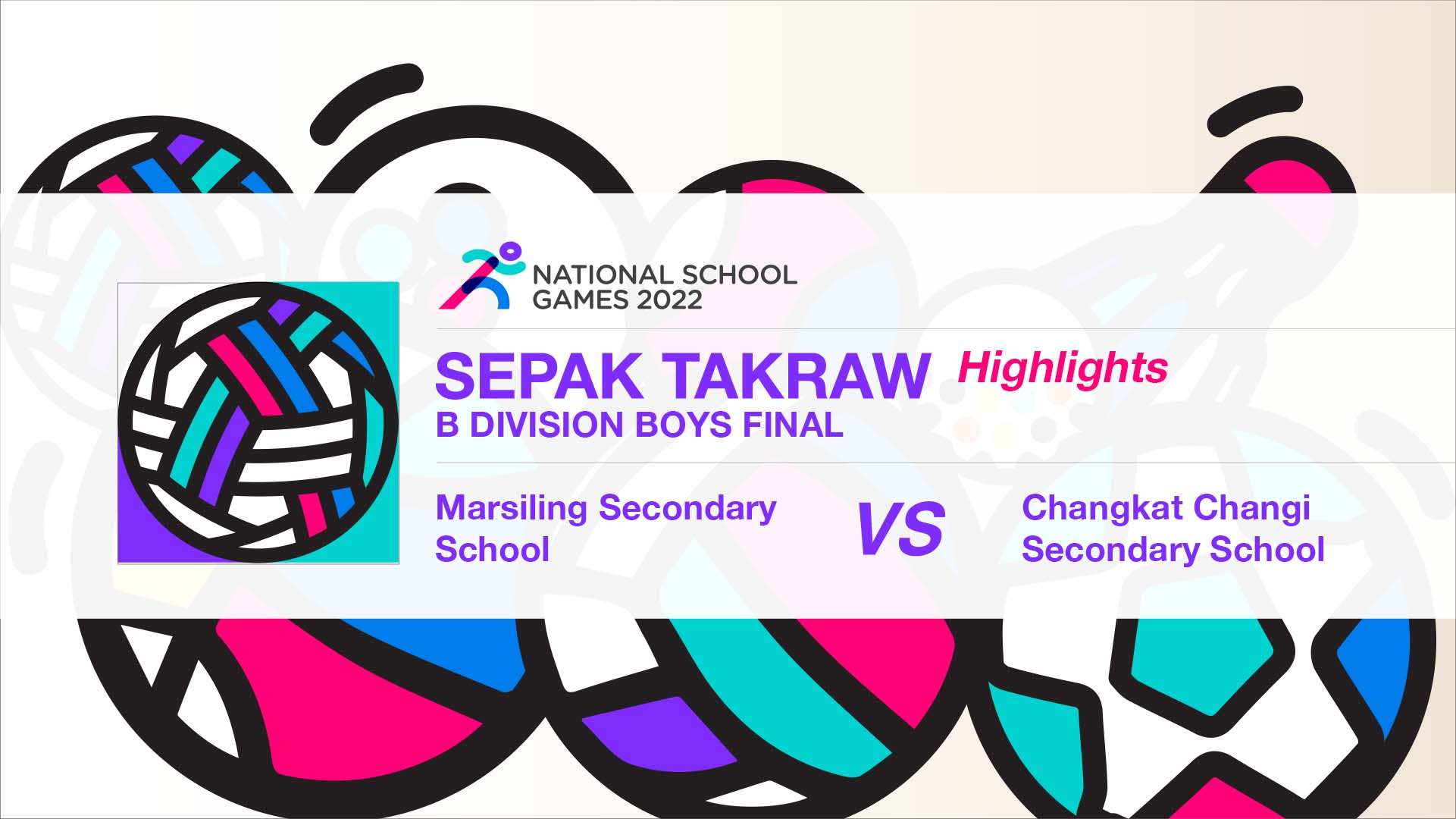 SSSC Sepak Takraw National B Div Boys Final | Marsiling Secondary School vs Changkat Changi Secondary School - Highlights