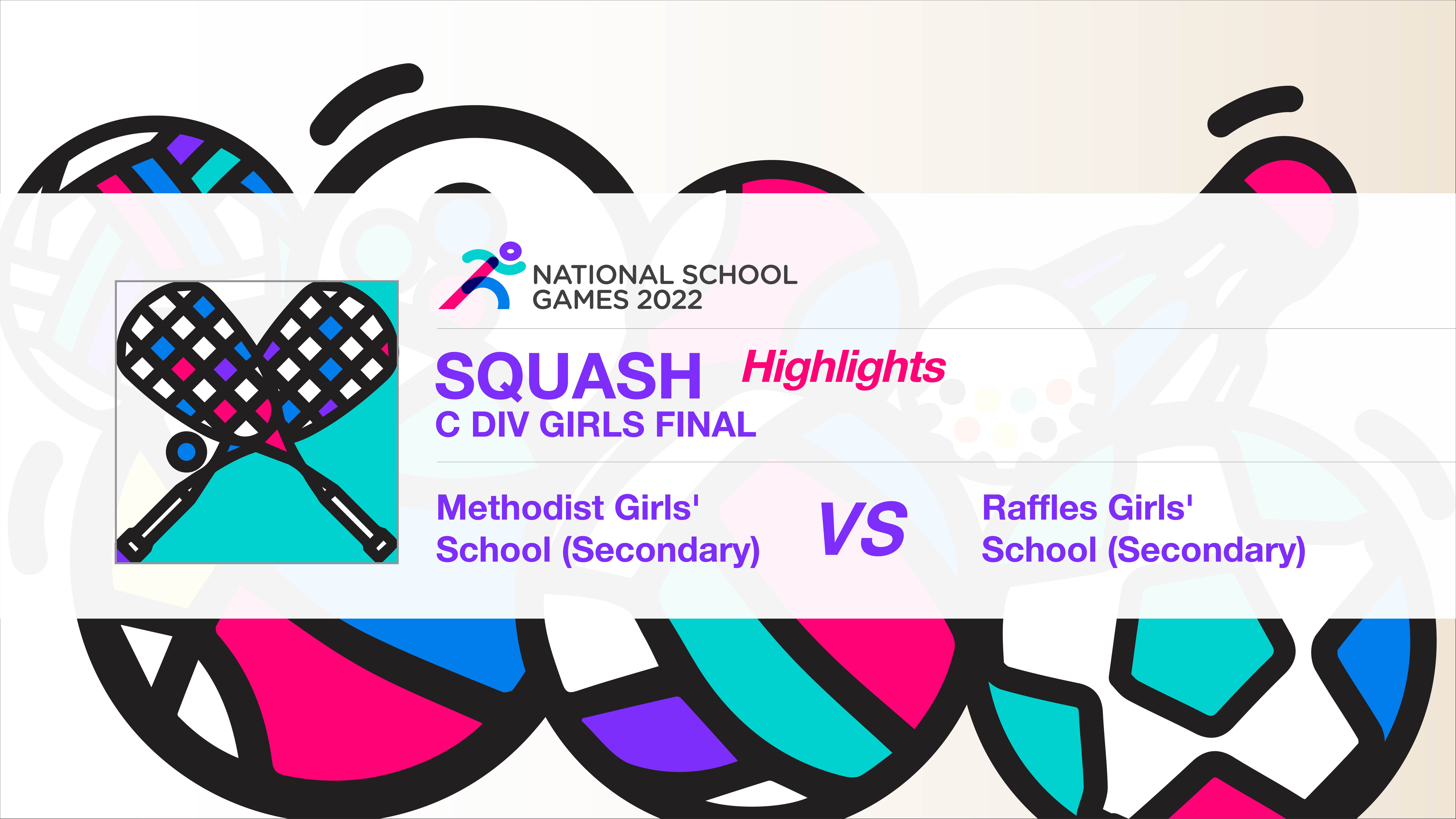 SSSC Squash National C Division Girls Final | Methodist Girls' School (Secondary) vs Raffles Girls' School (Secondary) - Highlights
