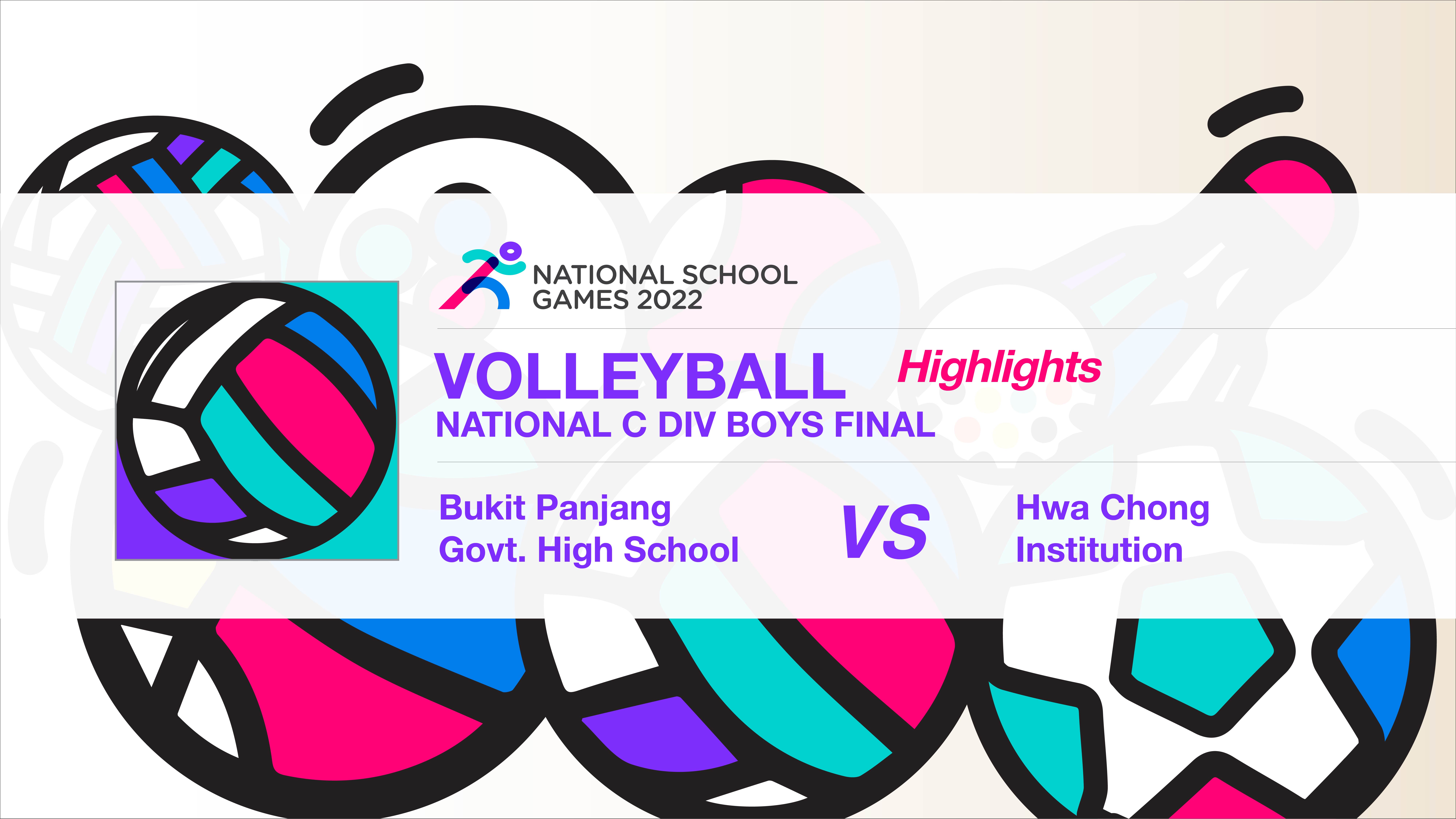 SSSC Volleyball National C Division Boys Final | Bukit Panjang Govt. High School vs Hwa Chong Institution - Highlights