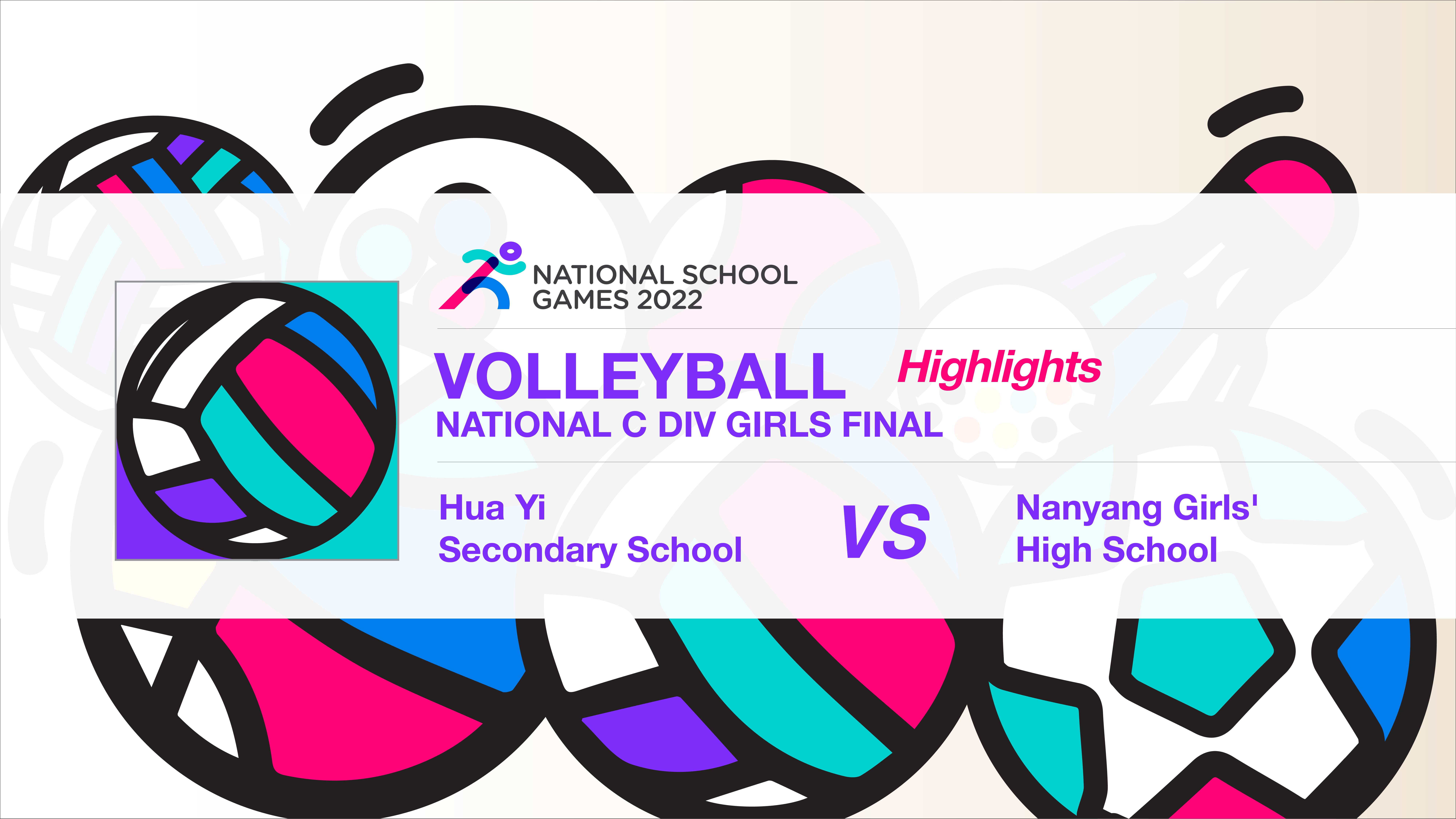 SSSC Volleyball National C Division Girls Final | Hua Yi Secondary School vs Nanyang Girls' High School - Highlights