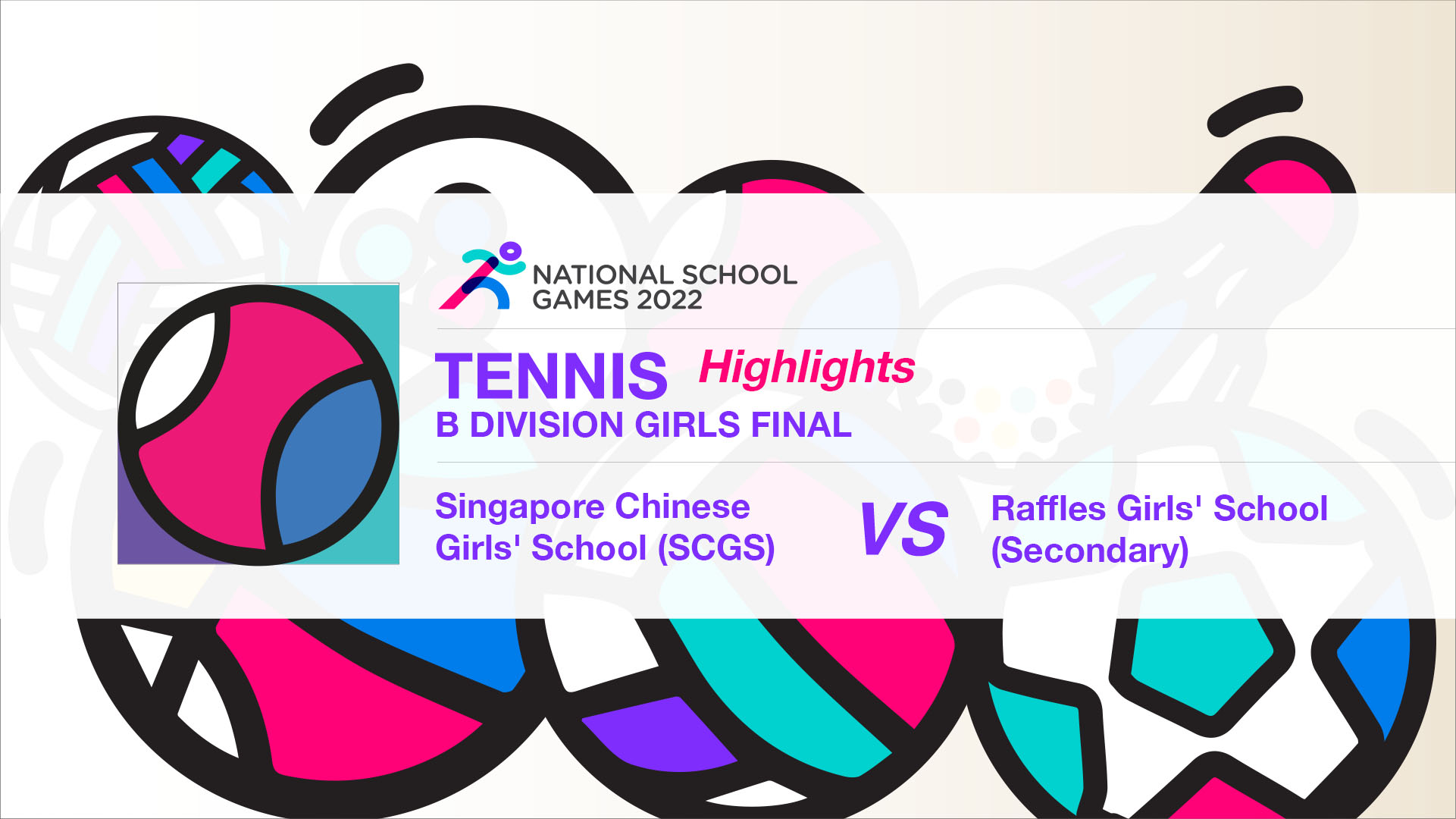 SSSC Tennis National B Division Girls Final | Singapore Chinese Girls' School (SCGS) vs Raffles Girls' School (Secondary) - Highlights