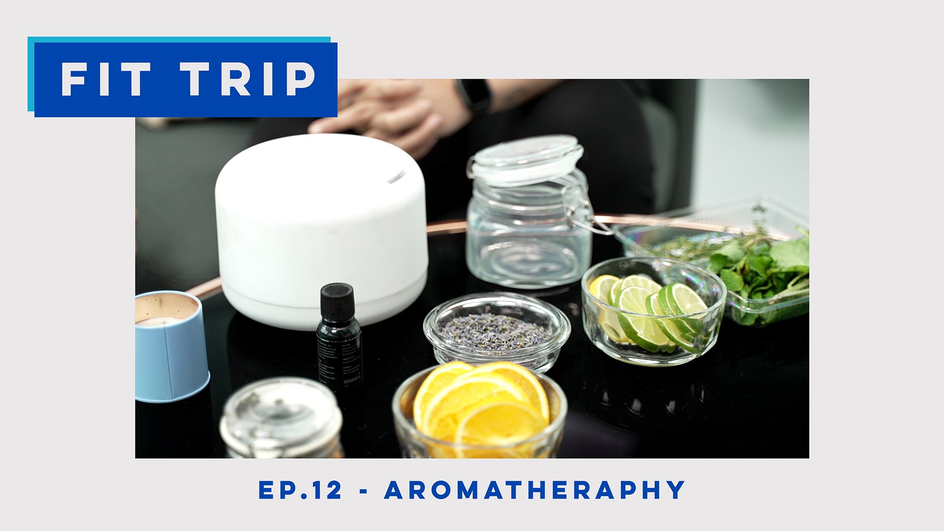 FitTrip Ep. 12 - Aromatherapy