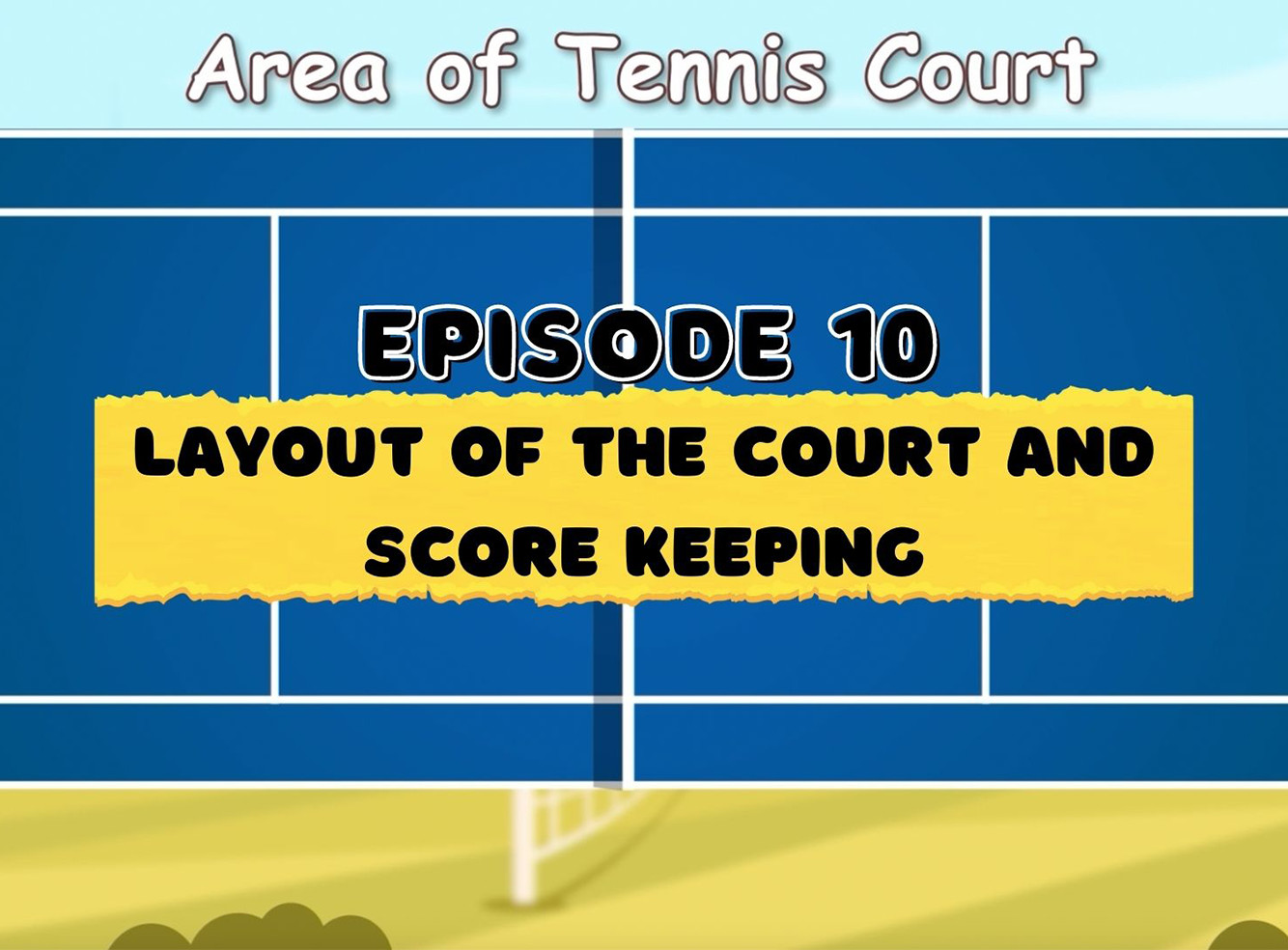 Ep 10 - Layout of the Court and Score Keeping