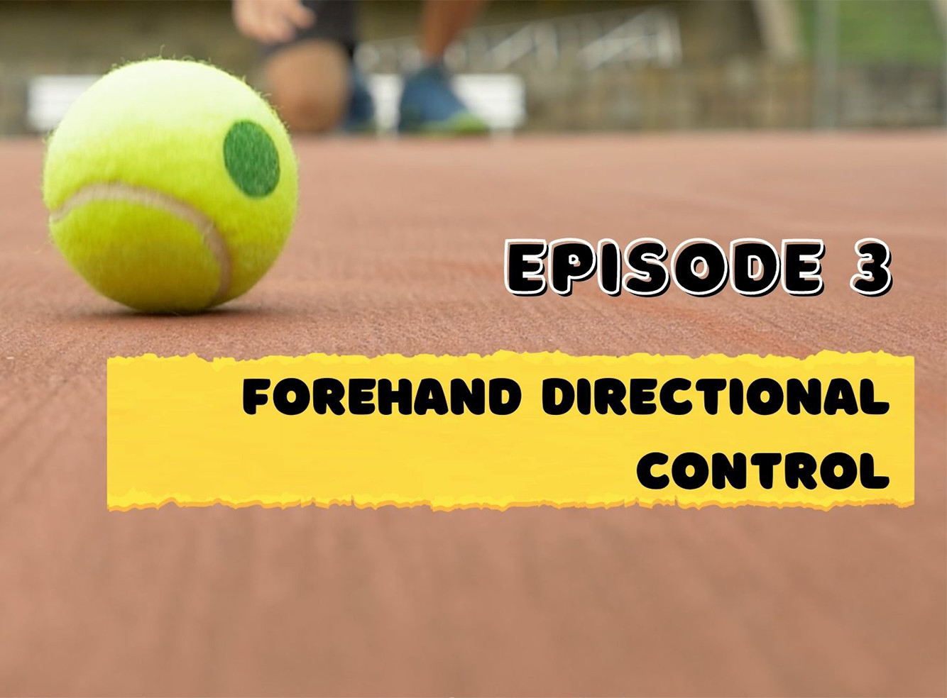 Ep 3: Forehand directional control