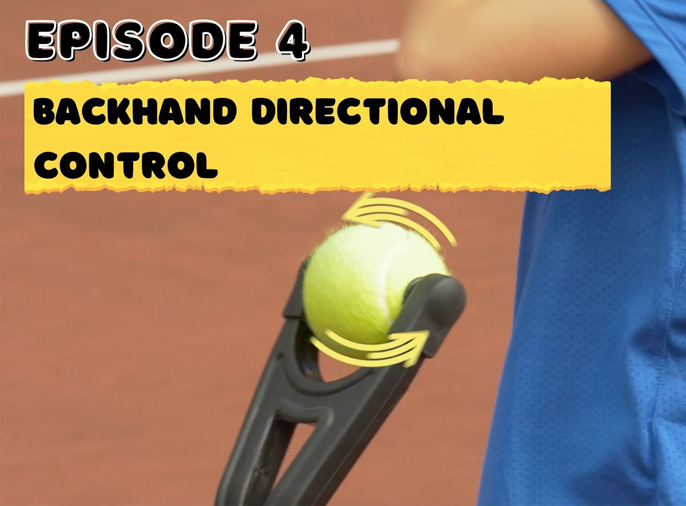 Ep 4 - Backhand Directional Control
